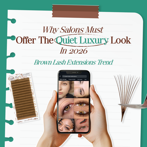 Brown Lash Extensions Trend: Why Salons Must Offer the Quiet Luxury Look in 2026
