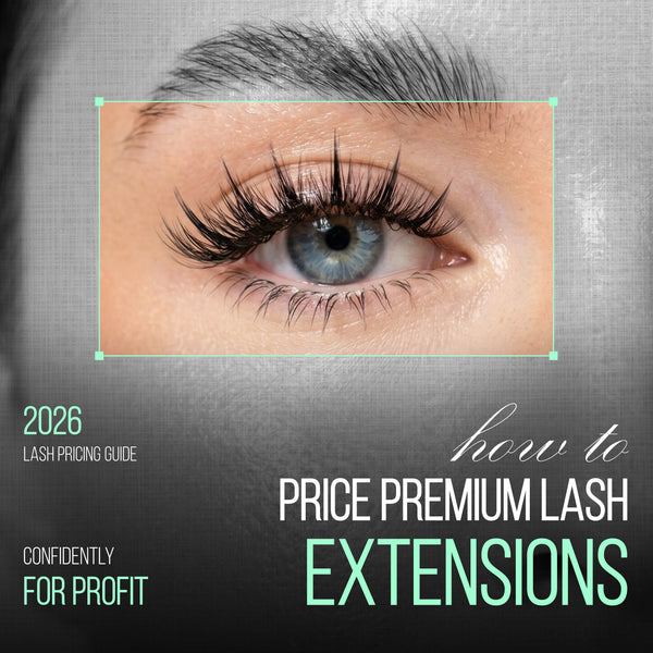 2026 Lash Pricing Guide: How to Price Premium Lash Extensions Confidently for Profit