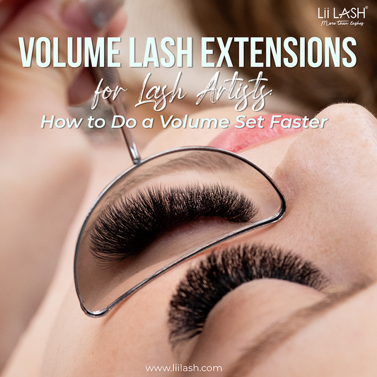 Volume Lash Extensions for Lash Artists: How to Do a Volume Set Faster