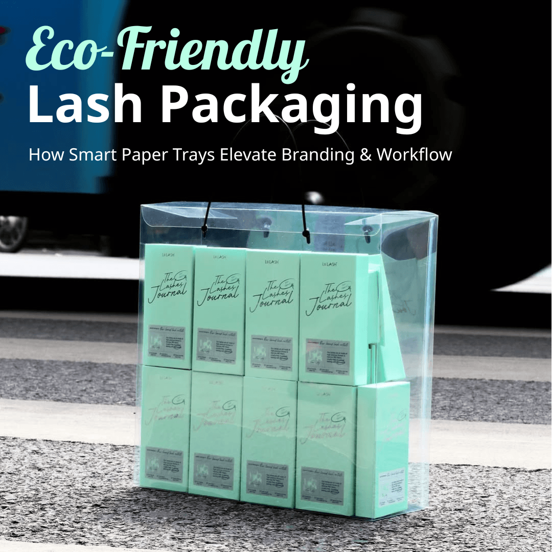 Eco-Friendly Lash Packaging: How Smart Paper Lash Trays Elevate Brandi