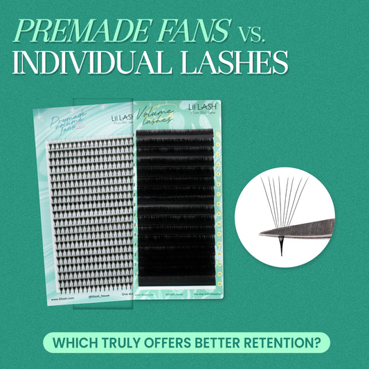 Premade Fans vs. Individual Lashes: Which Truly Offers Better Retention?