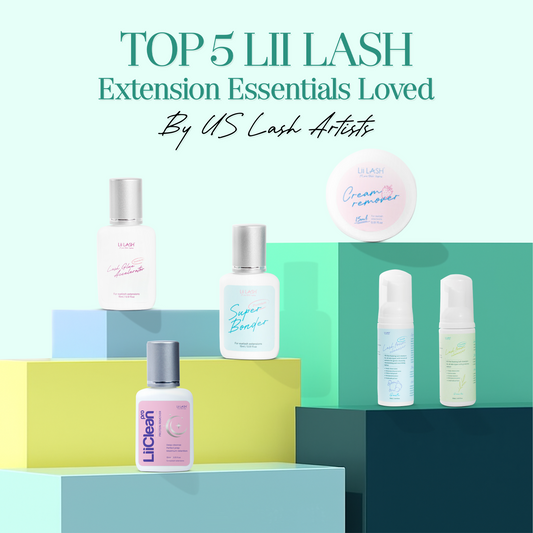 Top 5 Lii Lash Extension Essentials Loved by US Lash Artists